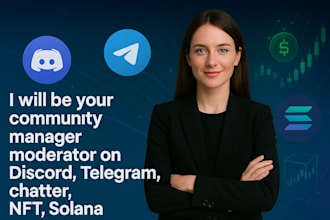 be your community manager, moderator on discord, telegram, chatter, nft, solana