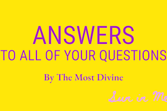 answer your questions, as revealed by the most divine