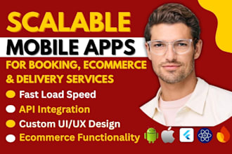 develop scalable mobile apps for booking, ecommerce, and delivery services