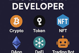 be your blockchain developer in crypto, token, nft, dapp, defi, trading
