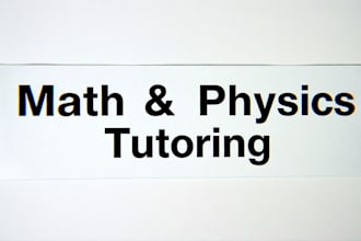 tutor you in math and physics