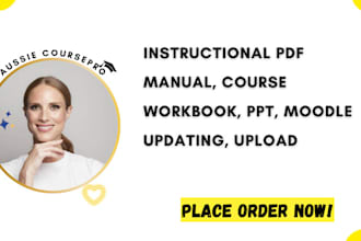 create instructional pdf manual, course workbook, ppt, moodle updating, upload