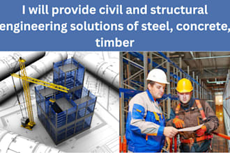 provide civil and structural engineering solutions of steel, concrete, timber