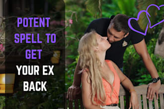cast a powerful get ex back fast love spell, obsession spell