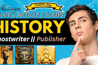 be your history writer for ebook writing article rewrite script documentaries