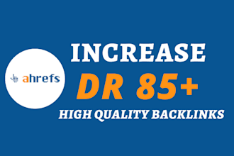 increase ahrefs dr domain rating 70 to 80 and 85 plus