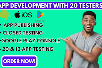 develop and publish android and ios apps with 20 testers