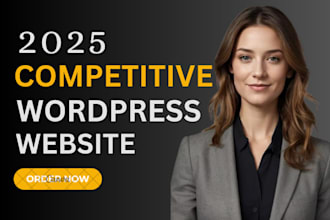 design a 2025 competitive wordpress website in your niche with elementor