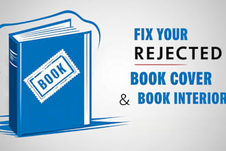 format, resize, edit, modify, fix rejected book covers and interior