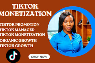be your tiktok manager, grow tiktok monetization tiktok promotion organic growth