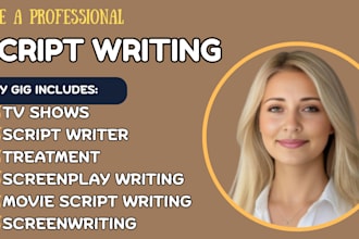 write movie script screenplay tv pilot, script writer, tv web series
