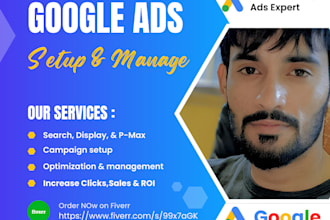 setup and manage your google ads adwords ppc search, display and pmax campaigns