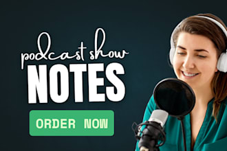 write compelling show notes for your podcast episodes