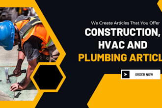 write contractor article for plumbing, hvac, construction and home improvement