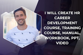 create HR career development course, training course, manual, workbook, PPT