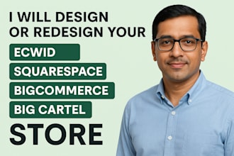 design or redesign ecwid store squarespace bigcommerce big cartel website store