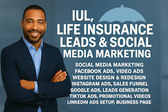 generate leads and run social media ads for your iul insurance, life insurance