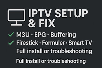 help you and set up iptv from scratch and fix any issues