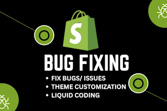 fix shopify bugs, do custom liquid coding, fix shopify store error in 24 hours