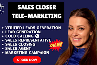do cold calling, sales closer be sales representative  get b2b leads telemarket