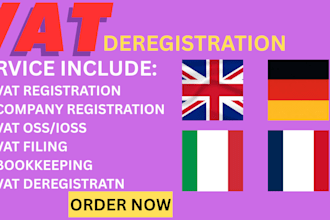 handle vat registration, oss,ioss, filing, bookkeeping, and company setup
