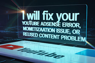 fix your youtube adsense error, monetization issue, or reused content problem