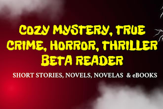 beta read your cozy mystery true crime horror thriller novel