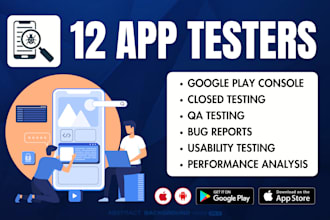 provide 12 app testers for ios android app google play closed testing app review