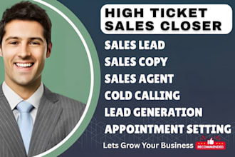 be your expert sales closer and lead generation sale representative cold calling