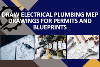 draw electrical plumbing mep drawings for permits and blueprints