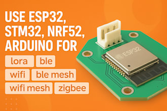 use esp32, stm32, nrf52, arduino for lora, ble, wifi ble mesh, wifi mesh, zigbee