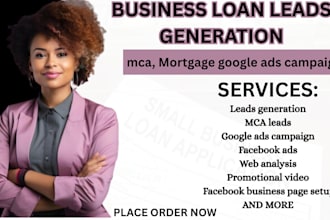 business loan leads mca leads loan google ads facebook ads mortgage ads campaign