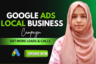 set up google ads for your local business to get leads and calls