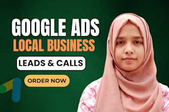 set up google ads for local business to get quality leads and calls