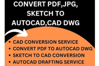 convert sketch, draft, PDF to autocad, bim, 3d models, and drawings