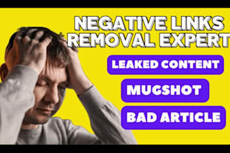 erase negative link from google search, bad article, gmb, mugshot links