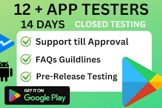 provide 12 to 25 testers for google play store and play console testing