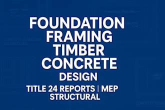 foundation framing timber concrete design title 24 reports mep structural