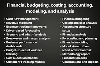 do financial budgeting, costing, accounting, modeling, and analysis