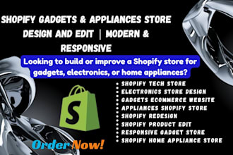 design shopify gadgets store, appliances store design and edit shopify website