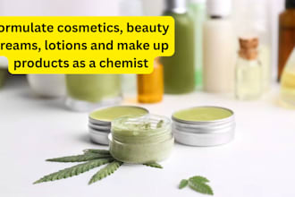 formulate cosmetics, beauty creams, lotions and make up products as a chemist