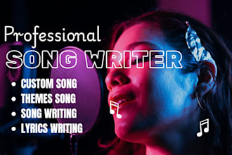 be your songwriter, a custom song for your lyrics