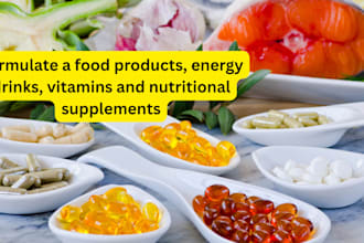 formulate a food products, energy drinks, vitamins and nutritional supplements