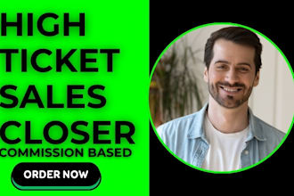 close high ticket sales on commission for your business