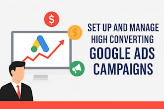 set up and manage high converting google ads campaigns