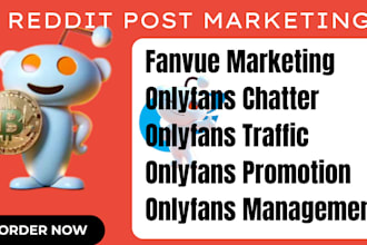 do reddit post marketing for onlyfans chatter traffic, fanvue management