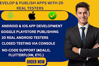 develop and publish android and ios apps with 20 testers