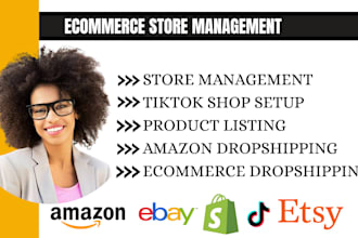 be ecommerce store manager for etsy ebay shopify amazon tiktok shop dropshipping