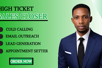 be your sales closer, lead generation, cold calling, appointment setting expert