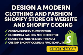design a modern clothing and fashion shopify store or website and shopify coding